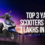 Top Three Yamaha Scooters under Three Lakh